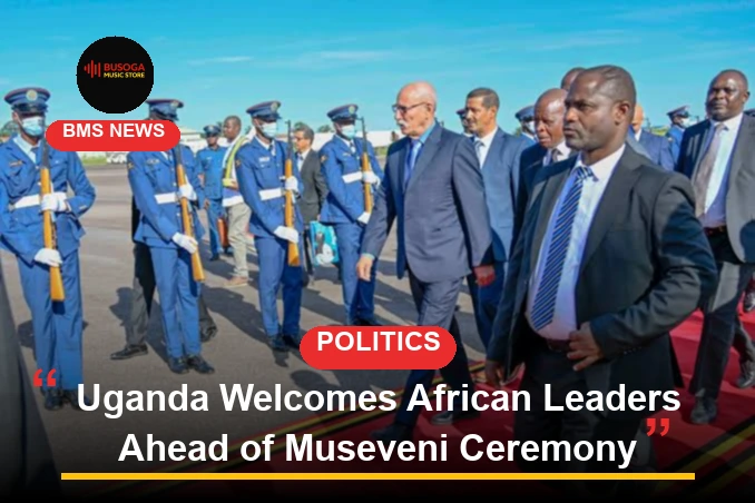 Uganda Welcomes African Leaders Ahead of Museveni Ceremony